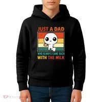 Just A Dad Who Always Came Back With The Milk Kids Hoodie thumb 4