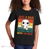Just A Dad Who Always Came Back With The Milk Kids T-Shirt thumb 2
