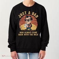 Just A Dad Who Always Came Back With The Milk Women's Sweatshirt thumb 0