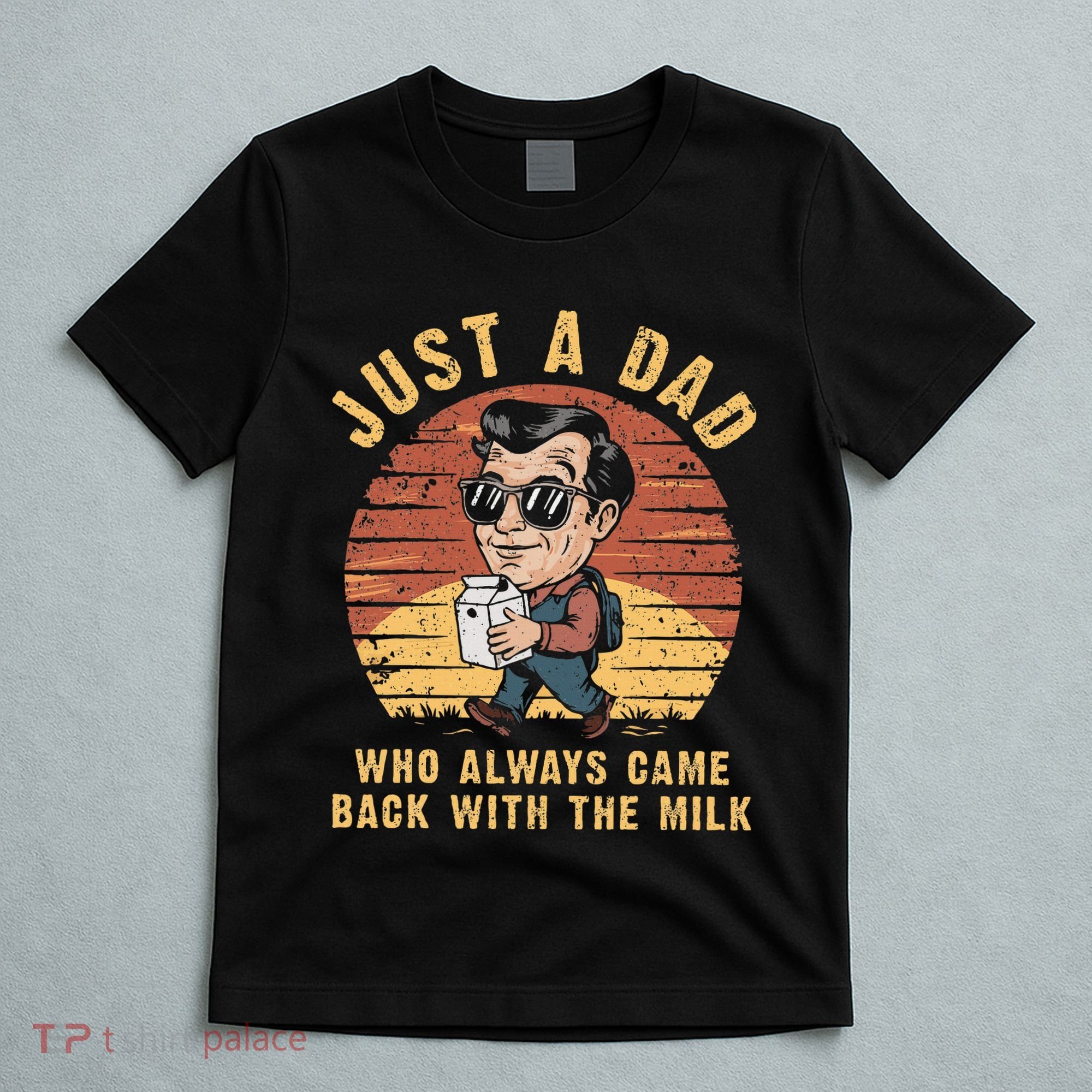 Just A Dad Who Always Came Back With The Milk T-Shirt