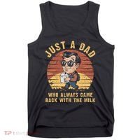 Just A Dad Who Always Came Back With The Milk Tank Top thumb 0
