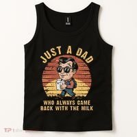 Just A Dad Who Always Came Back With The Milk Tank Top thumb 2