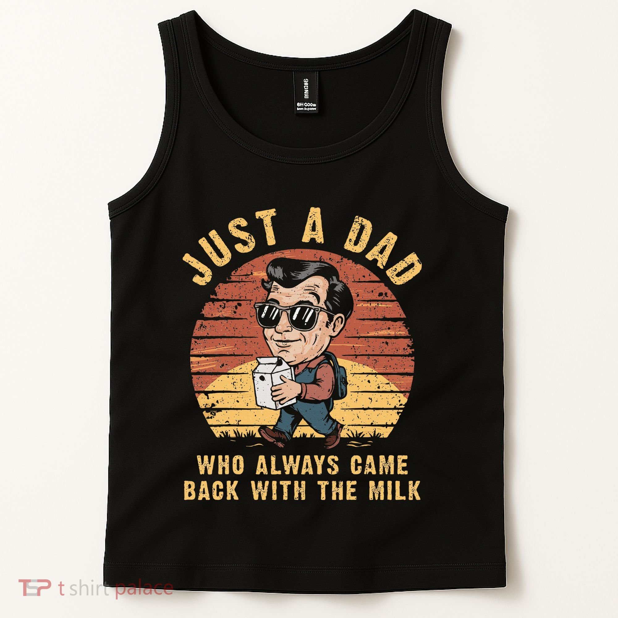 Just A Dad Who Always Came Back With The Milk Tank Top