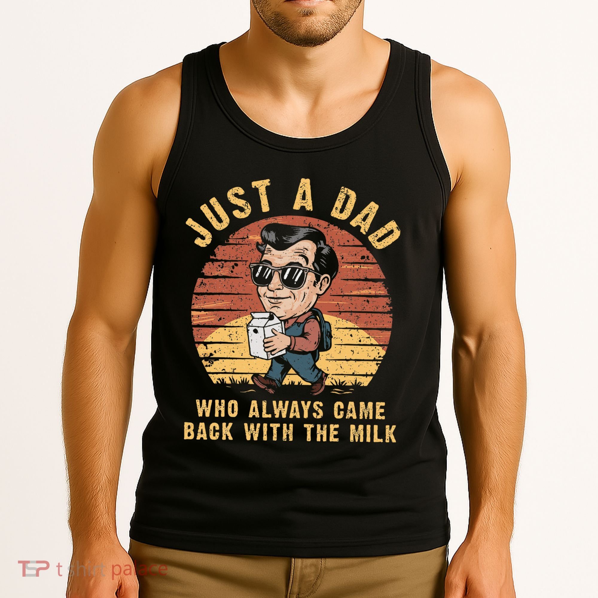 Just A Dad Who Always Came Back With The Milk Tank Top
