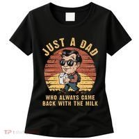 Just A Dad Who Always Came Back With The Milk Women's T-Shirt thumb 0