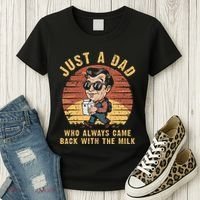 Just A Dad Who Always Came Back With The Milk Women's T-Shirt thumb 3
