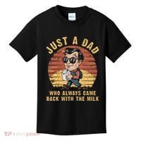 Just A Dad Who Always Came Back With The Milk Kids T-Shirt thumb 0