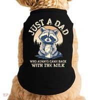 Just A Dad Who Always Came Back With The Milk Ferral Dad Doggie Tank thumb 0