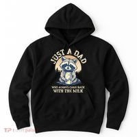 Just A Dad Who Always Came Back With The Milk Ferral Dad Hoodie thumb 0
