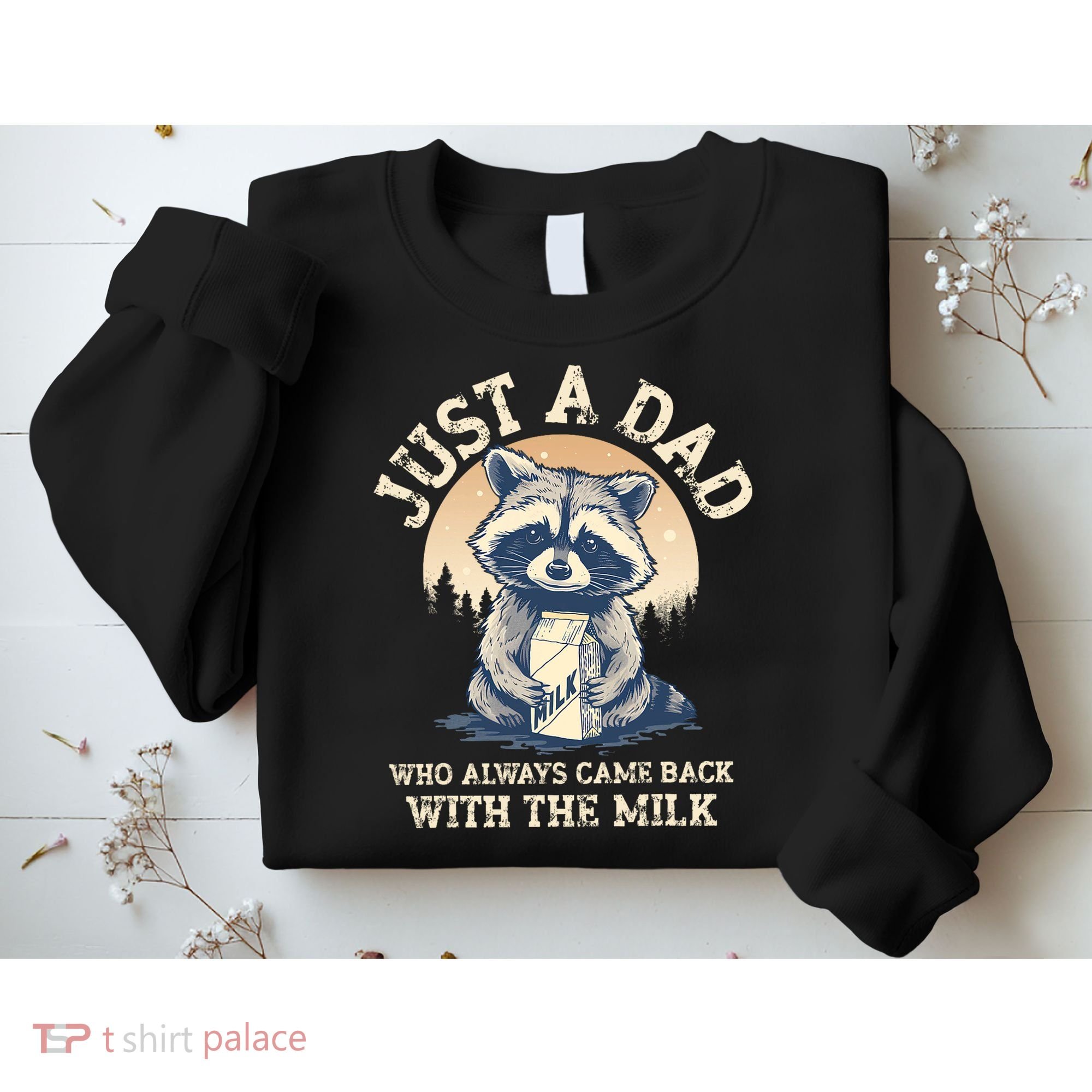 Just A Dad Who Always Came Back With The Milk Ferral Dad Sweatshirt