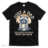 Just A Dad Who Always Came Back With The Milk Ferral Dad T-Shirt thumb 0