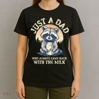Just A Dad Who Always Came Back With The Milk Ferral Dad T-Shirt thumb 4
