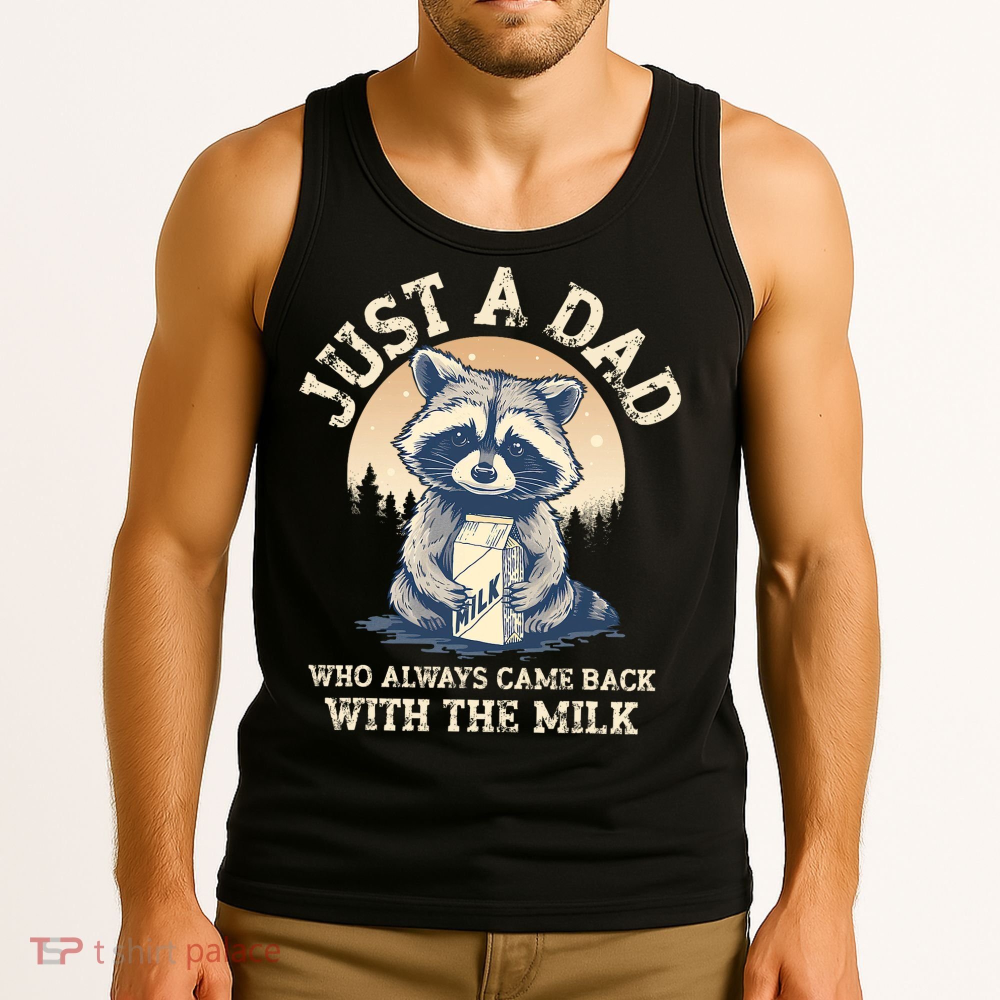 Just A Dad Who Always Came Back With The Milk Ferral Dad Tank Top