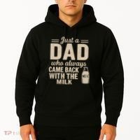 Just a Dad Who Always Came Back With the Milk Hoodie thumb 2
