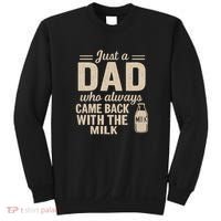 Just a Dad Who Always Came Back With the Milk Sweatshirt thumb 0