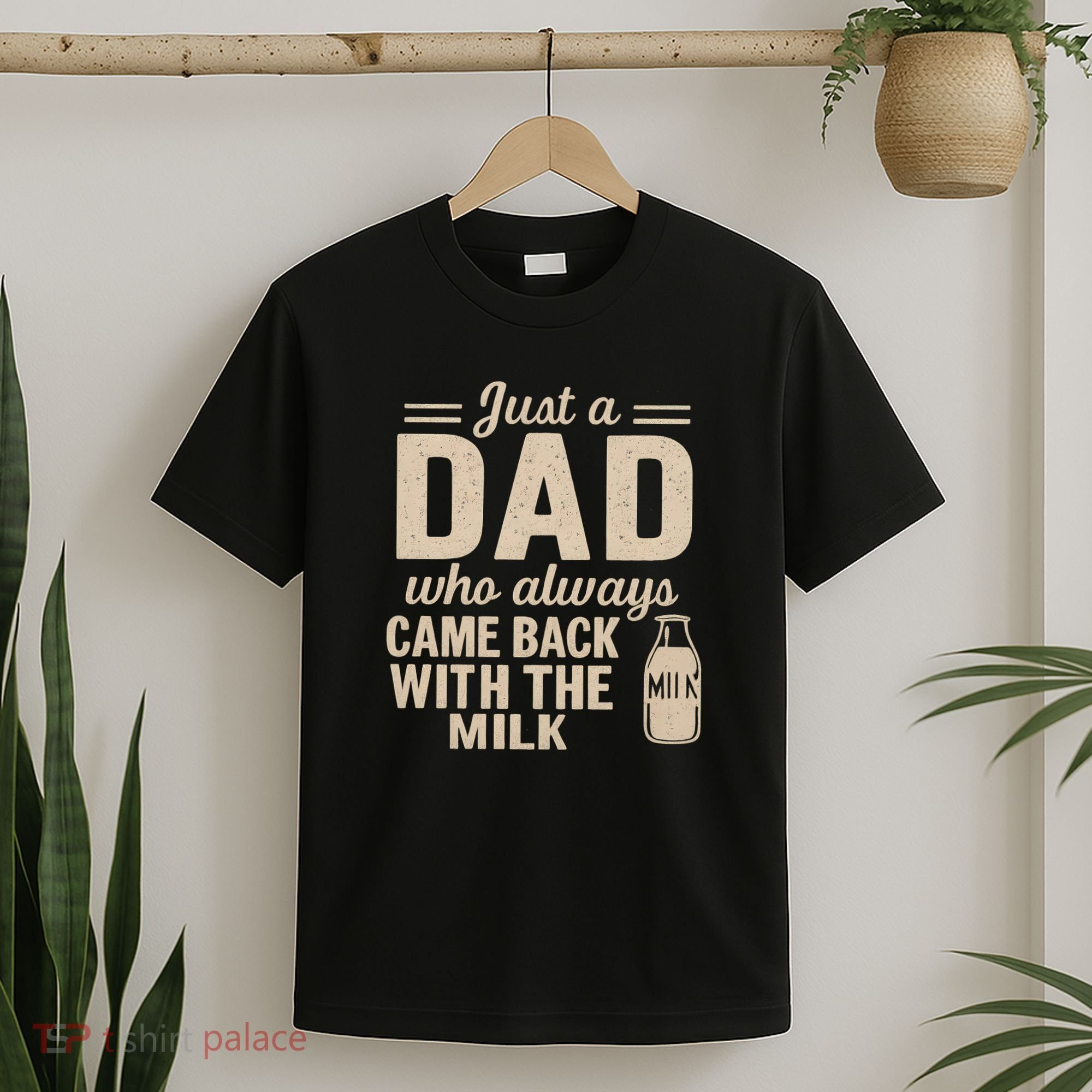 Just a Dad Who Always Came Back With the Milk T-Shirt