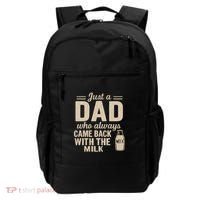 Just a Dad Who Always Came Back With the Milk Backpack thumb 0