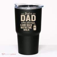 Just a Dad Who Always Came Back With the Milk Tumbler thumb 0
