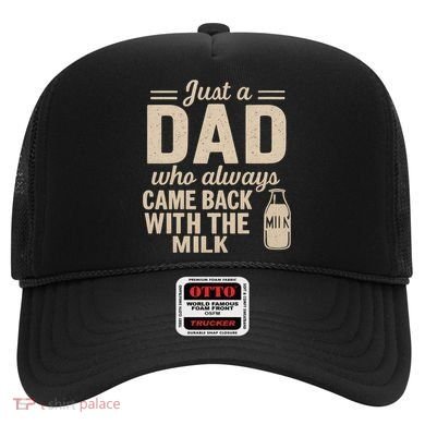 Just a Dad Who Always Came Back With the Milk Hat