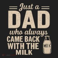 Just a Dad Who Always Came Back With the Milk Hat thumb 2