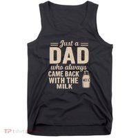 Just a Dad Who Always Came Back With the Milk Tank Top thumb 0