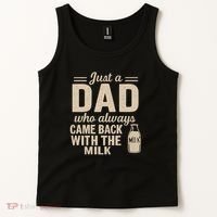 Just a Dad Who Always Came Back With the Milk Tank Top thumb 2