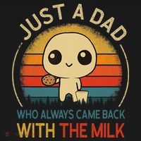 Just A Dad Who Always Came Back With The Milk Dad Daddy Gift Sweatshirt thumb 3