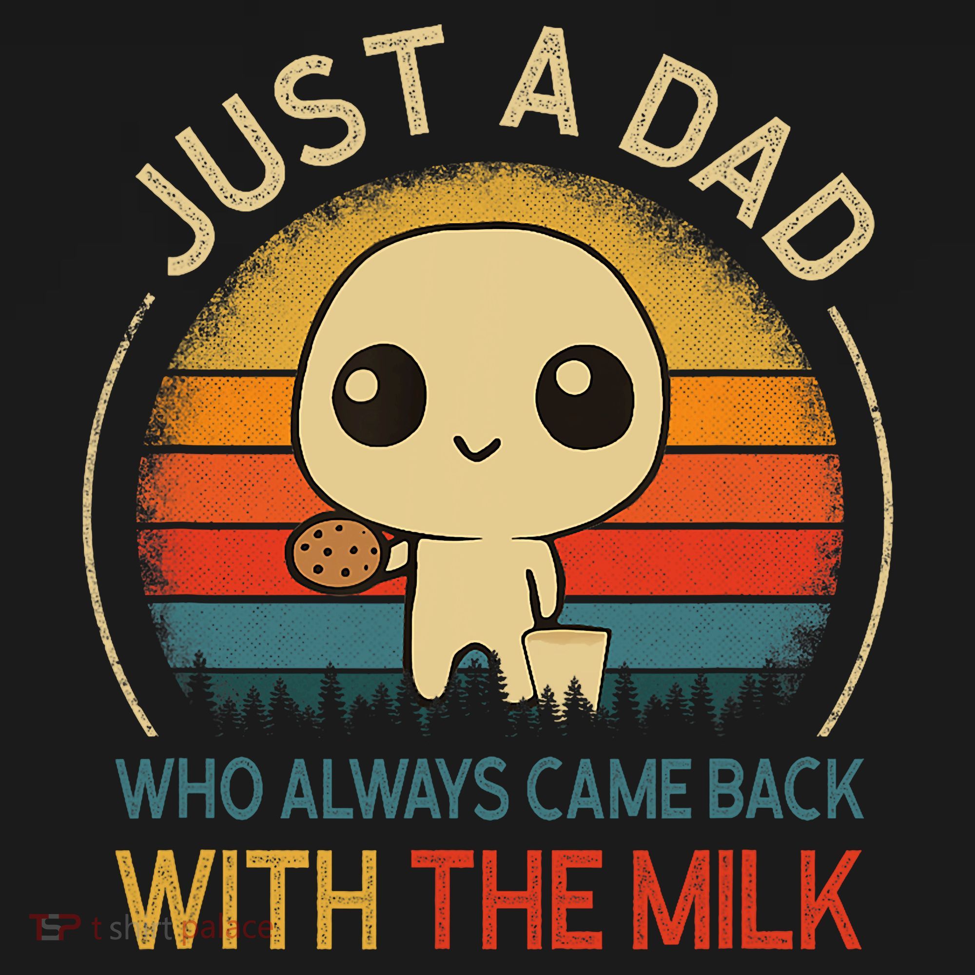 Just A Dad Who Always Came Back With The Milk Dad Daddy Gift Sweatshirt