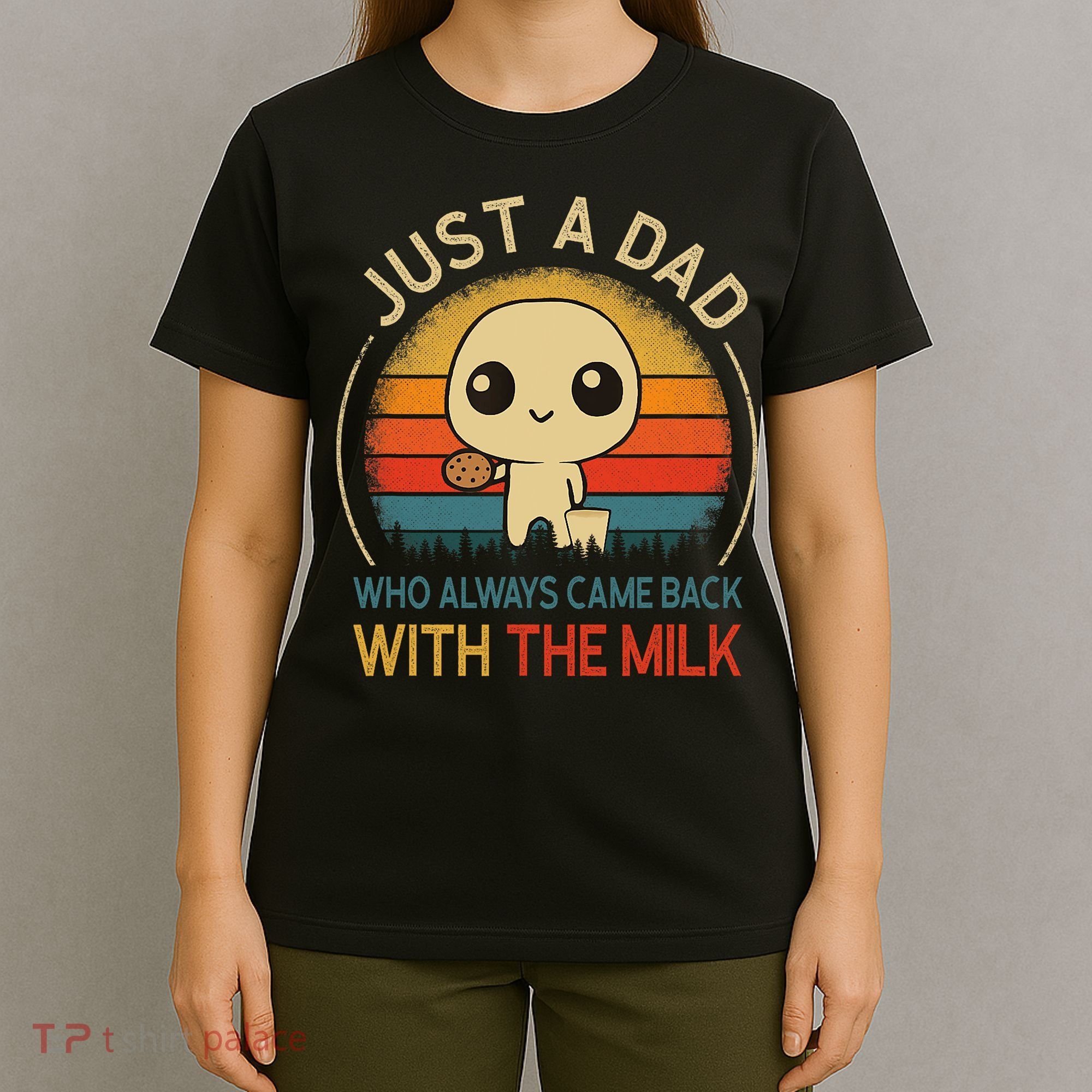 Just A Dad Who Always Came Back With The Milk Dad Daddy Gift T-Shirt