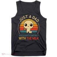 Just A Dad Who Always Came Back With The Milk Dad Daddy Gift Tank Top thumb 0