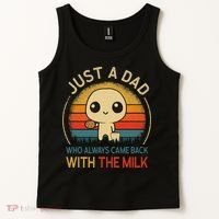 Just A Dad Who Always Came Back With The Milk Dad Daddy Gift Tank Top thumb 2