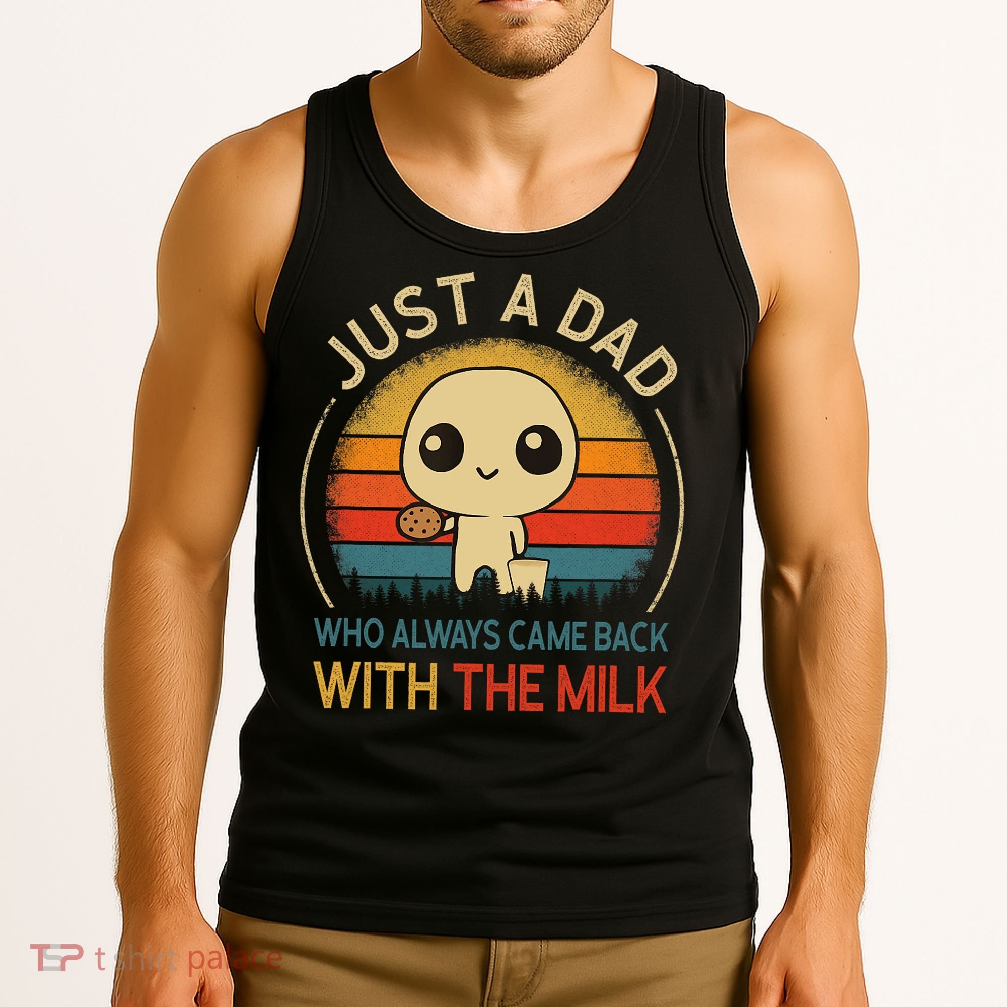 Just A Dad Who Always Came Back With The Milk Dad Daddy Gift Tank Top