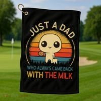 Just A Dad Who Always Came Back With The Milk Dad Daddy Gift Golf Towel thumb 1