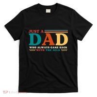 Just A Dad Who Always Came Back With The Milk T-Shirt thumb 0