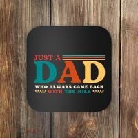 Just A Dad Who Always Came Back With The Milk Coaster thumb 0
