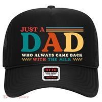 Just A Dad Who Always Came Back With The Milk Hat thumb 0
