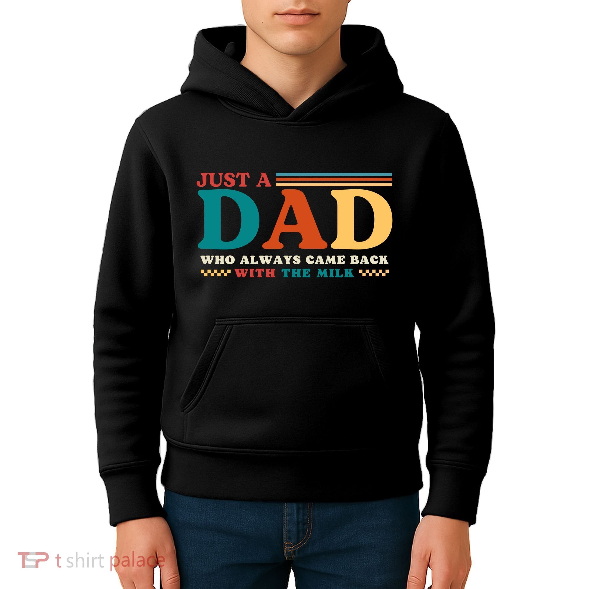 Just A Dad Who Always Came Back With The Milk Kids Hoodie