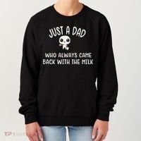Just A Dad Who Always Came Back With The Milk Women's Sweatshirt thumb 0