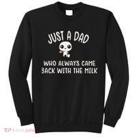 Just A Dad Who Always Came Back With The Milk Sweatshirt thumb 0
