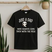 Just A Dad Who Always Came Back With The Milk T-Shirt thumb 2