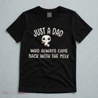 Just A Dad Who Always Came Back With The Milk T-Shirt thumb 5