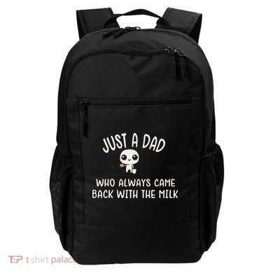 Just A Dad Who Always Came Back With The Milk Backpack