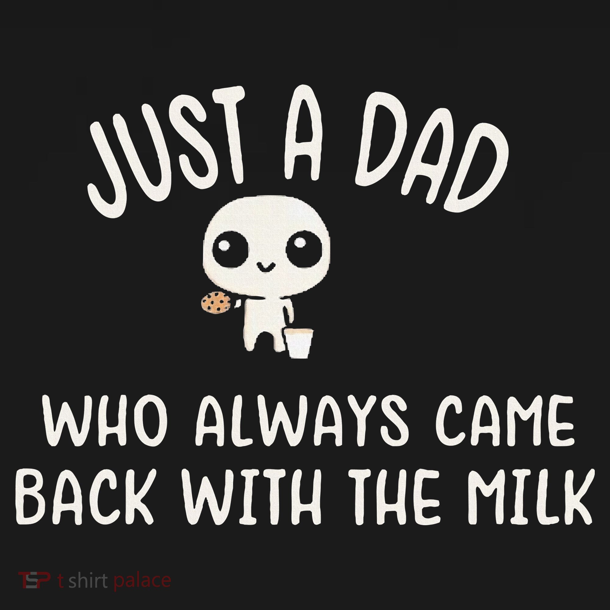Just A Dad Who Always Came Back With The Milk Button