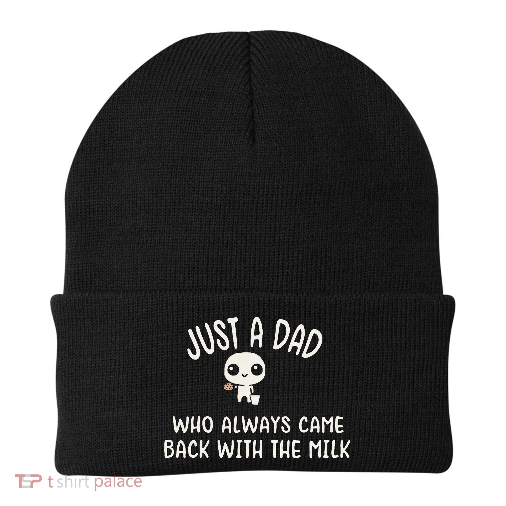 Just A Dad Who Always Came Back With The Milk Beanie