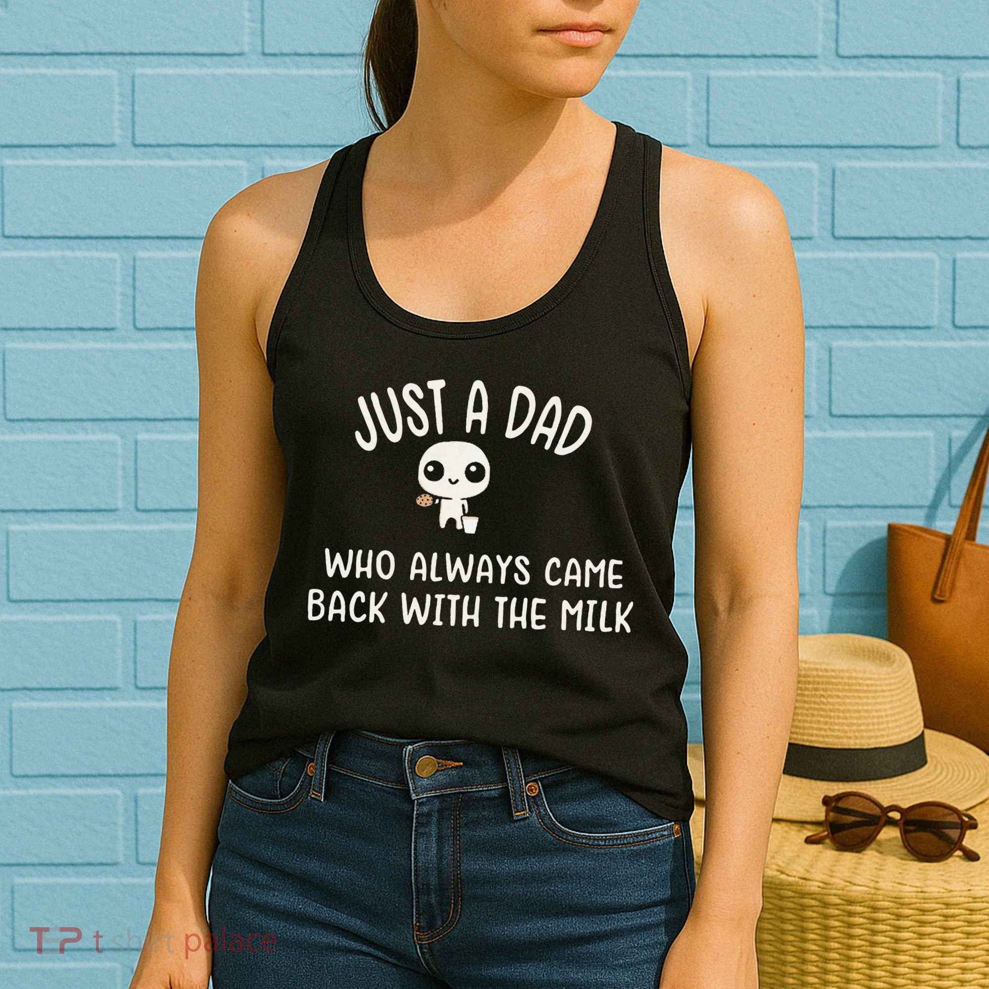 Just A Dad Who Always Came Back With The Milk Women's Tank Top