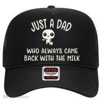 Just A Dad Who Always Came Back With The Milk Hat thumb 0