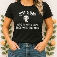 Just A Dad Who Always Came Back With The Milk Women's T-Shirt thumb 2