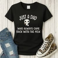 Just A Dad Who Always Came Back With The Milk Women's T-Shirt thumb 3