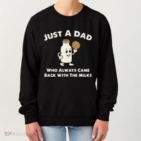 Just A Dad Who Always Came Back With The Milk Women's Sweatshirt thumb 0
