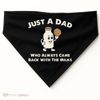 Just A Dad Who Always Came Back With The Milk USA-Made Doggie Bandana